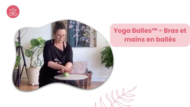 Jour 25. Yoga Balles™️ - Bras et mains en ballés avec Nadia Messerdache